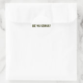 Seid ihr ernst? runder aufkleber (Tasche)