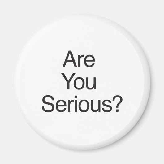 Seid ihr es ernst? magnet (Vorne)
