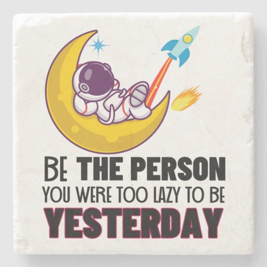 Seid ihr zu faul, um gestern zu sein.w steinuntersetzer (Vorderseite)