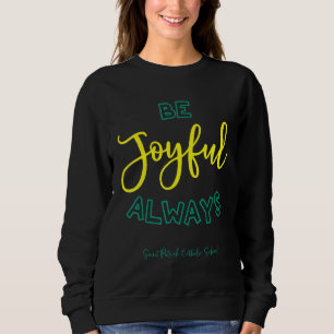 Seid immer fröhlich Saint Patrick School Lehrer 20 Sweatshirt