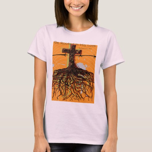Seid in seiner Liebe Ephesianer verwurzelt 3:17 T-Shirt (Vorderseite)