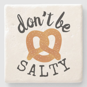 Seid kein salziger Funny Funny Bretzel Pun Steinuntersetzer