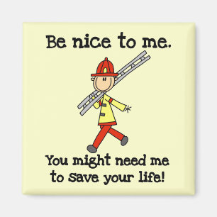 Seid nett zu Feuerwehrleuten Magnet