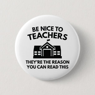 Seid nett zu Lehrern Button