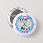 SEID NICHT HATEN BUTTON (Vorne & Hinten)