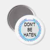 SEID NICHT HATEN MAGNET (Vorderseite/Rückseite)