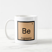 Seien Sie - aggressives lustiges Kaffeetasse (Links)