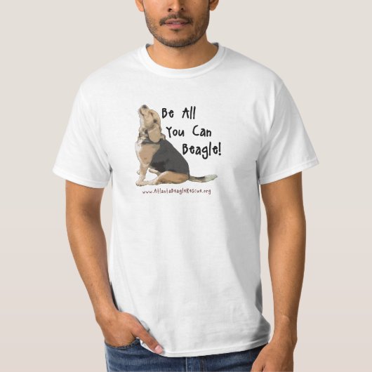 Seien Sie alle, die Sie Beagle können! Das T-Shirt (Vorderseite)