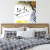 Seien Sie Ananas Leinwanddruck (Insitu (Schlafzimmer))
