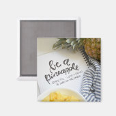 Seien Sie Ananas Magnet (Vorderseite/Rückseite)