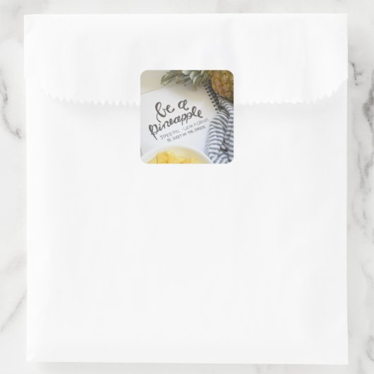 Seien Sie Ananas Quadratischer Aufkleber (Tasche)