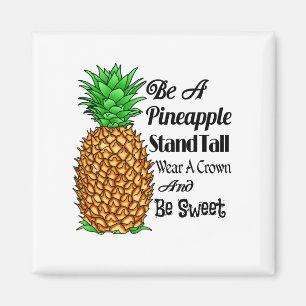 Seien Sie Ananas Stand Tall Tragen Sie eine Krone  Magnet