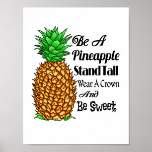 Seien Sie Ananas Stand Tall Tragen Sie eine Krone Poster