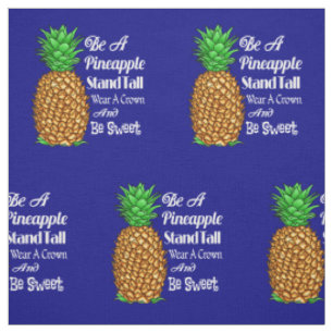 Seien Sie Ananas Stand Tall Tragen Sie eine Krone Stoff