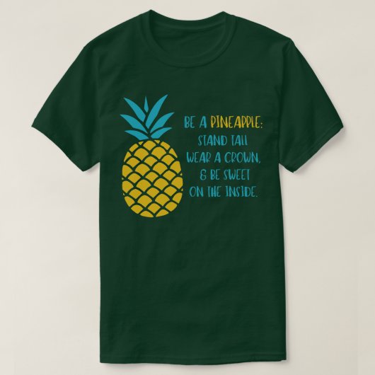 Seien Sie Ananas-Zitat-Thirt T-Shirt (Design vorne)