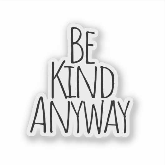 Seien Sie auf jeden Fall freundlich Aufkleber (Vorderseite)