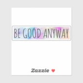 Seien Sie auf jeden Fall gut Aufkleber (Blatt)