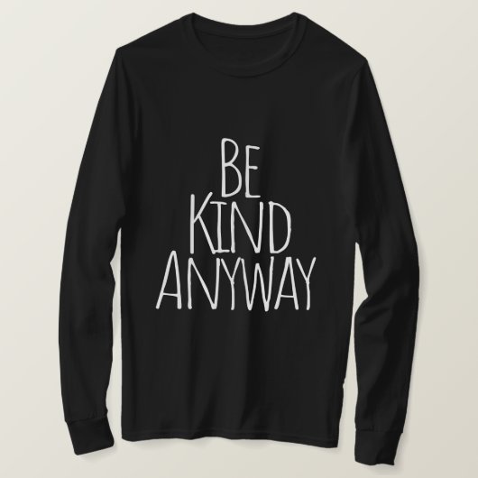 Seien Sie auf jeden Fall netter T - Shirt (Design vorne)