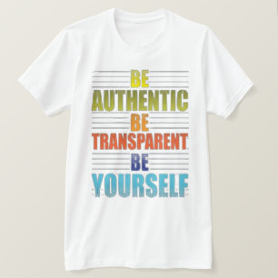 Seien Sie authentisch selbst T-Shirt