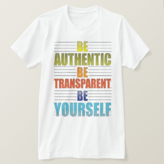 Seien Sie authentisch selbst T-Shirt (Design vorne)