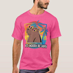 Seien Sie besorgt, Capy Capybara Quote Nagel Funny T-Shirt