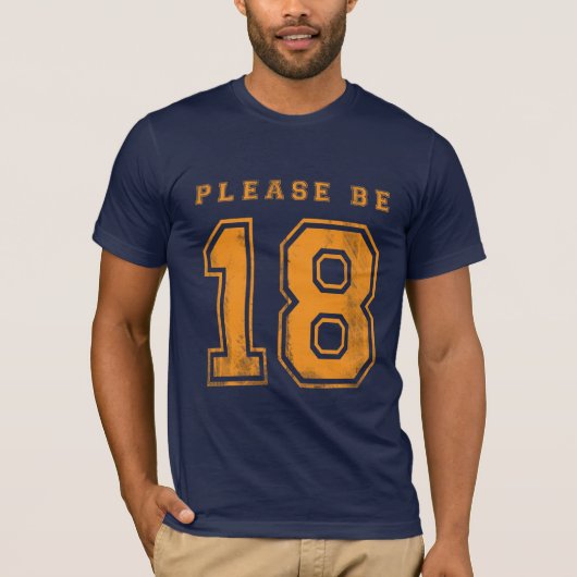 Seien Sie bitte 18 beunruhigtes Shirt (Vorderseite)