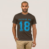 Seien Sie bitte 18 beunruhigtes Shirt (Vorne ganz)