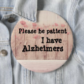 Seien Sie bitte geduldig: ich habe alzheimers Button (Beispiel)