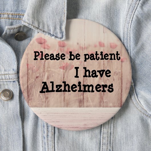Seien Sie bitte geduldig: ich habe alzheimers Button (Beispiel)