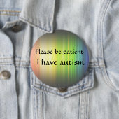 Seien Sie bitte geduldig: Ich habe Autismus Button (Beispiel)