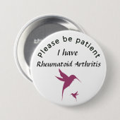 Seien Sie bitte geduldig: Ich habe rheumatoide Button (Vorne & Hinten)