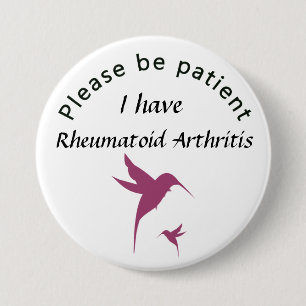 Seien Sie bitte geduldig: Ich habe rheumatoide Button