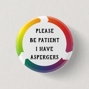 Seien Sie bitte, ich haben aspergers geduldig Button
