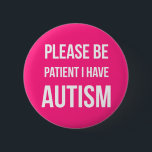 Seien Sie bitte, ich haben Button<br><div class="desc">Seien Sie bitte, ich haben Autismus-Abzeichen-Button-Knopf geduldig</div>