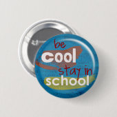 Seien Sie bleibe im Schulknopf cool (blau) Button (Vorne & Hinten)