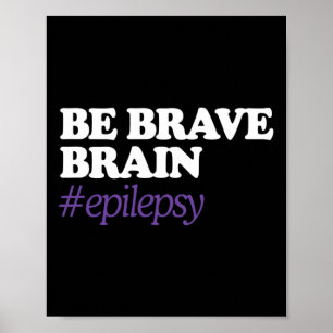 Seien Sie Brave #Epilepsy Epilepsy Awareness Novem Poster