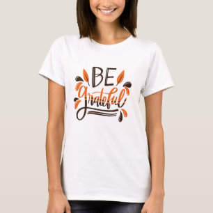Seien Sie dankbar - Happy Thanksgiving Erntedank D T-Shirt