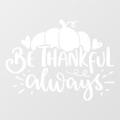 Seien Sie dankbar, immer Erntedank ernten Buchstab Fensteraufkleber (Blatt)