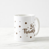 Seien Sie dankbare klassische Erntedank-Tasse Kaffeetasse (VorderseiteRechts)