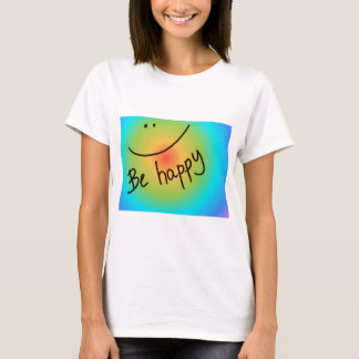 "Seien Sie das glückliche" bunte Gesicht, T-Shirt