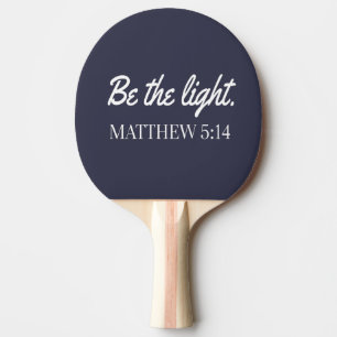 Seien Sie das Licht Mathew 5:14 Bibel Verse Tischtennis Schläger