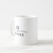 Seien Sie demütig Kaffeetasse (Vorderseite Links)