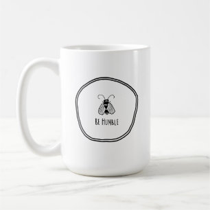 Seien Sie demütig: Landleben Einfachheit Minimalis Kaffeetasse