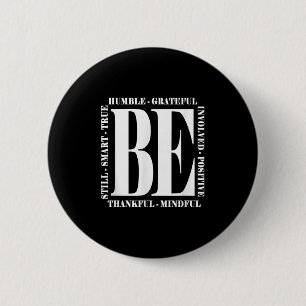 Seien Sie demütig - Seien Sie positiv inspirierend Button