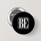 Seien Sie demütig - Seien Sie positiv inspirierend Button (Vorne & Hinten)