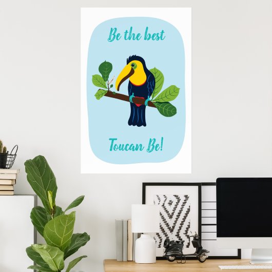 Seien Sie der beste Toucan sein positives Zitat Po Poster (Heimbüro)