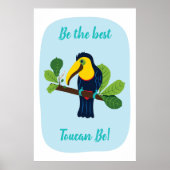 Seien Sie der beste Toucan sein positives Zitat Po Poster (Vorne)