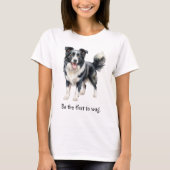 Seien Sie der Erste, der die Niedliche Border Coll T-Shirt (Vorderseite)