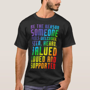 Seien Sie der Grund, warum jemand LGB begrüßt T-Shirt