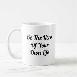 Seien Sie der Held Ihres Lebens Kaffee Tasse - Whi